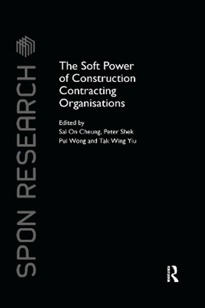 The Soft Power of Construction Contracting Organisations by Sai On Cheung 9780367377830