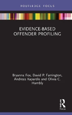 Evidence-Based Offender Profiling Bryanna Fox (University of South Florida) 9780367350154