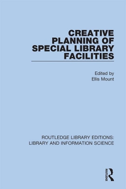 Creative Planning of Special Library Facilities by Ellis Mount 9780367363055