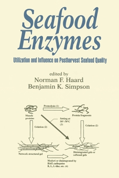 Seafood Enzymes: Utilization and Influence on Postharvest Seafood Quality by Norman F. Haard 9780367398880