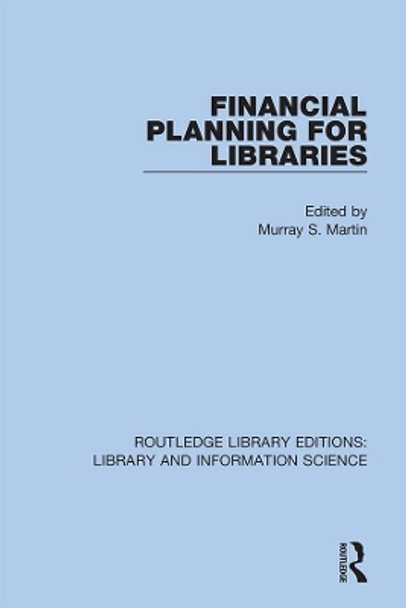 Financial Planning for Libraries by Murray S. Martin 9780367371296