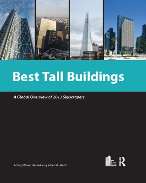 Best Tall Buildings 2013: CTBUH International Award Winning Projects by Antony Wood 9780367378998