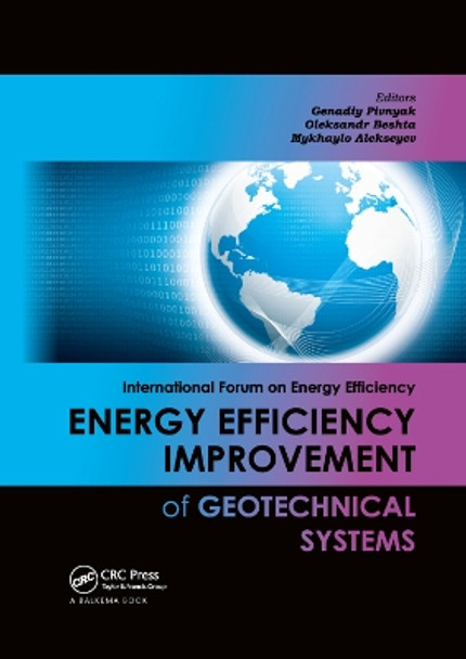 Energy Efficiency Improvement of Geotechnical Systems: International Forum on Energy Efficiency by Genadiy Pivnyak 9780367379216