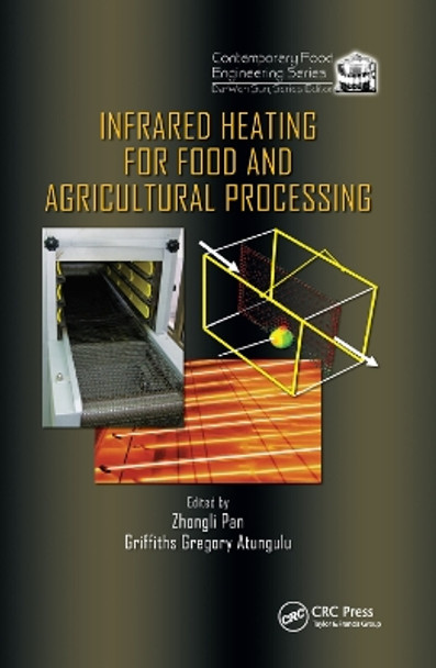 Infrared Heating for Food and Agricultural Processing by Zhongli Pan 9780367383787