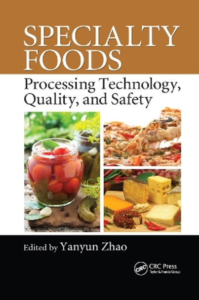 Specialty Foods: Processing Technology, Quality, and Safety by Yanyun Zhao 9780367381349