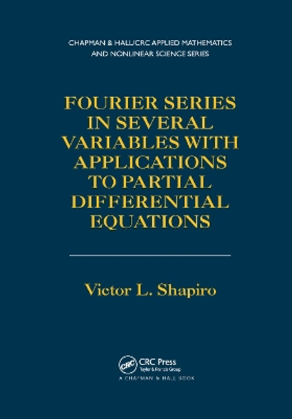 Fourier Series in Several Variables with Applications to Partial Differential Equations by Victor L. Shapiro 9780367382926