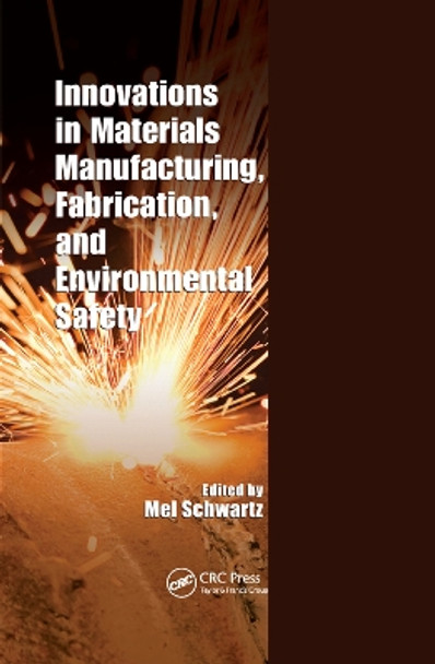 Innovations in Materials Manufacturing, Fabrication, and Environmental Safety by Mel Schwartz 9780367383299