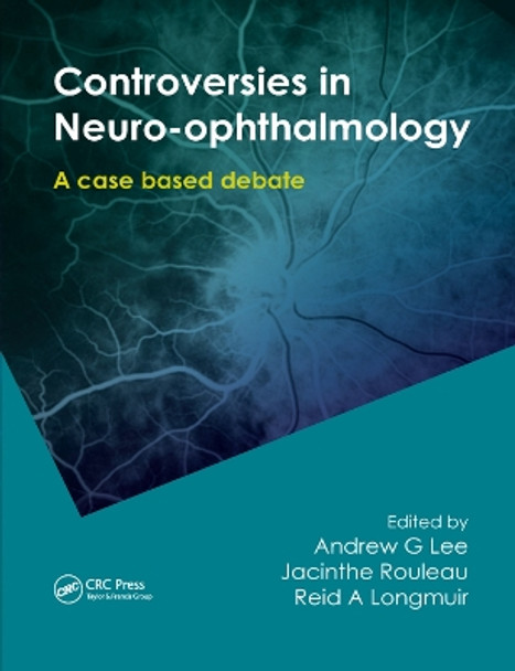 Controversies in Neuro-Ophthalmology by Andrew G Lee 9780367384722