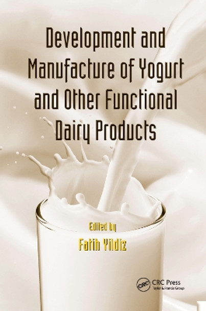 Development and Manufacture of Yogurt and Other Functional Dairy Products by Fatih Yildiz 9780367384838