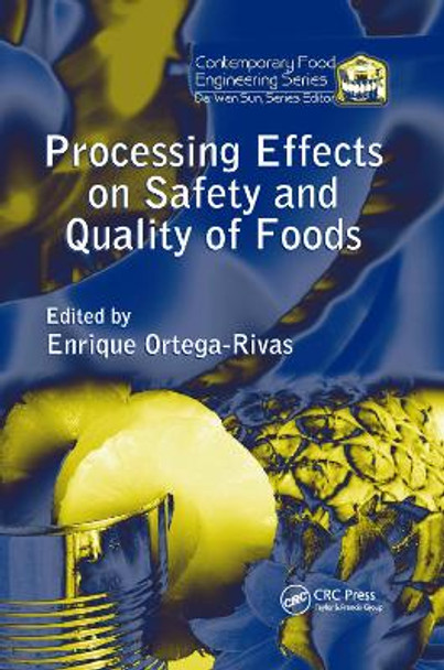 Processing Effects on Safety and Quality of Foods by Enrique Ortega-Rivas 9780367385118