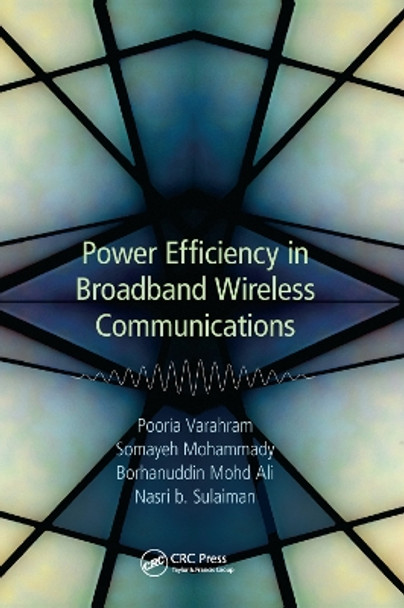 Power Efficiency in Broadband Wireless Communications by Pooria Varahram 9780367378400