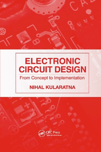 Electronic Circuit Design: From Concept to Implementation by Nihal Kularatna 9780367387266