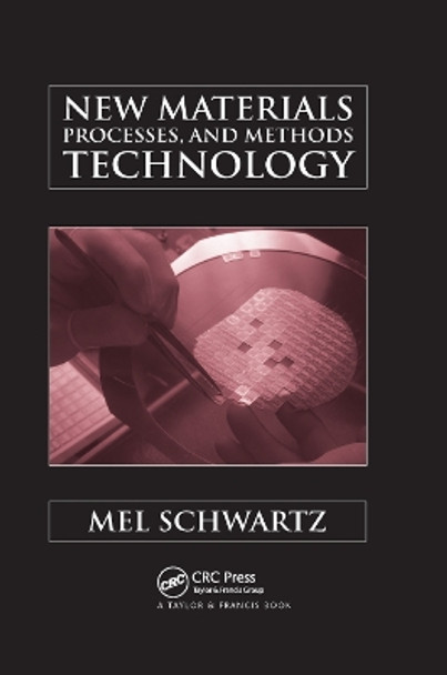 New Materials, Processes, and Methods Technology by Mel Schwartz 9780367391812