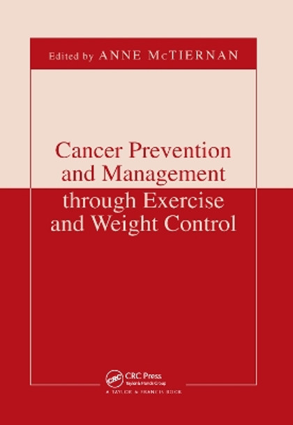 Cancer Prevention and Management through Exercise and Weight Control by Anne McTiernan 9780367391553