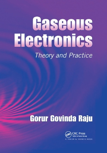 Gaseous Electronics: Theory and Practice by Gorur Govinda Raju 9780367391775