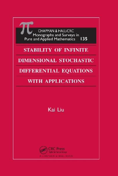 Stability of Infinite Dimensional Stochastic Differential  Equations with Applications by Kai Liu 9780367392253