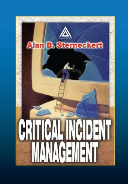 Critical Incident Management by Alan B. Sterneckert 9780367394943