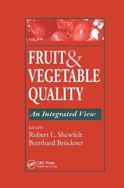 Fruit and Vegetable Quality: An Integrated View by Robert L. Shewfelt 9780367398743