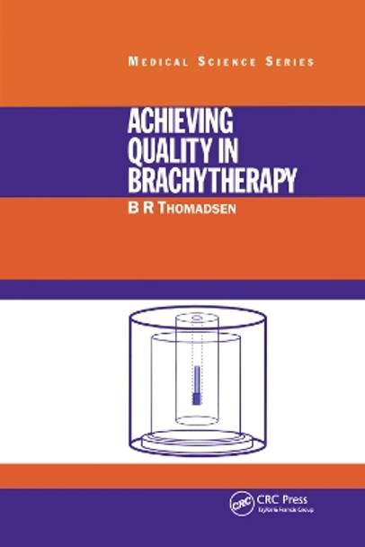 Achieving Quality in Brachytherapy by B. R. Thomadsen 9780367400033