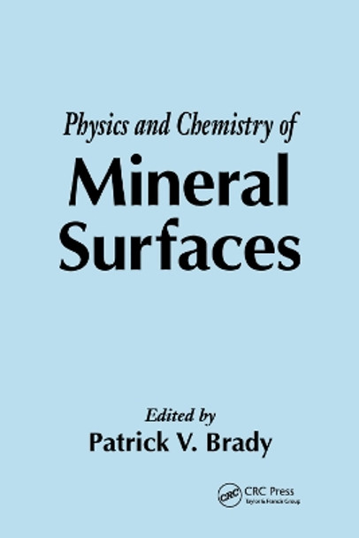 The Physics and Chemistry of Mineral Surfaces by Patrick V. Brady 9780367401313