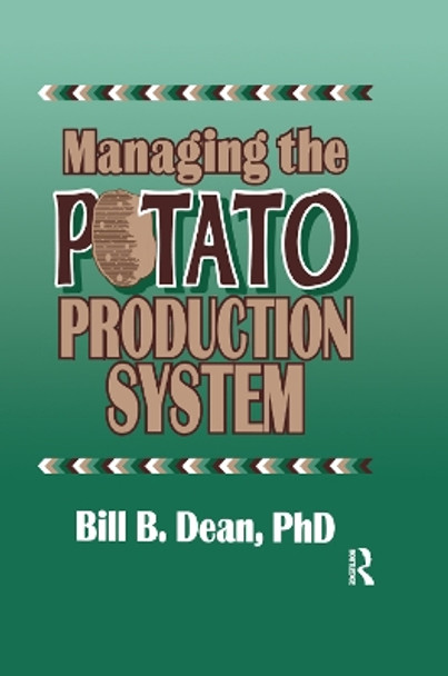 Managing the Potato Production System: 0734 by Bill Bryan Dean 9780367402068