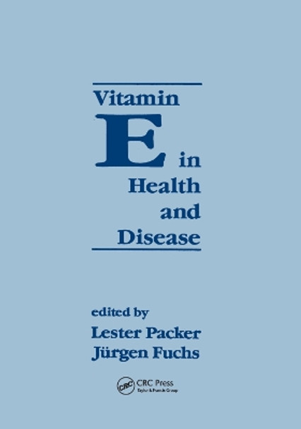 Vitamin E in Health and Disease: Biochemistry and Clinical Applications by Lester Packer 9780367402631