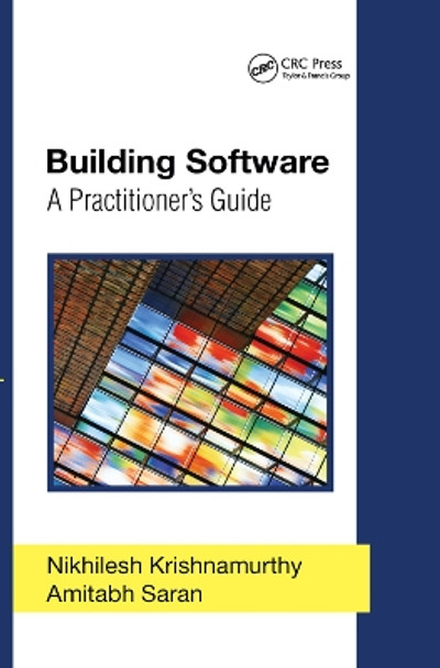 Building Software: A Practitioner's Guide by Nikhilesh Krishnamurthy 9780367403539