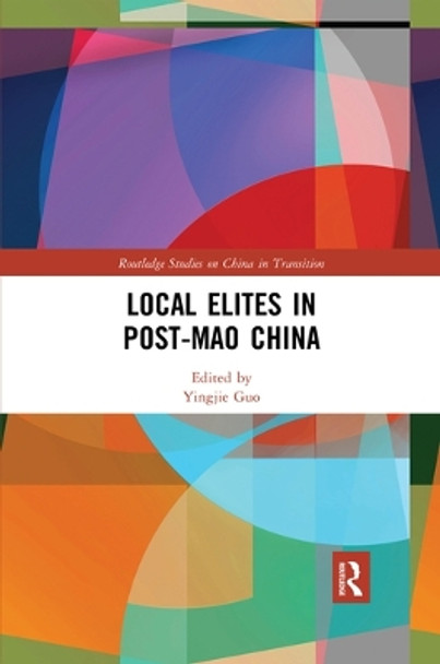 Local Elites in Post-Mao China by Yingjie Guo 9780367415419