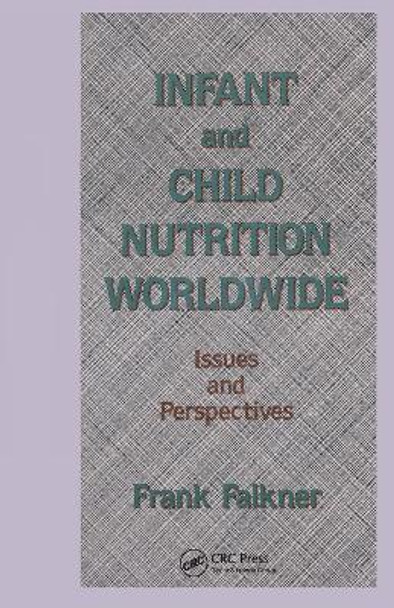 Infant and Child Nutrition Worldwide: Issues and Perspectives by Frank Falkner 9780367450489