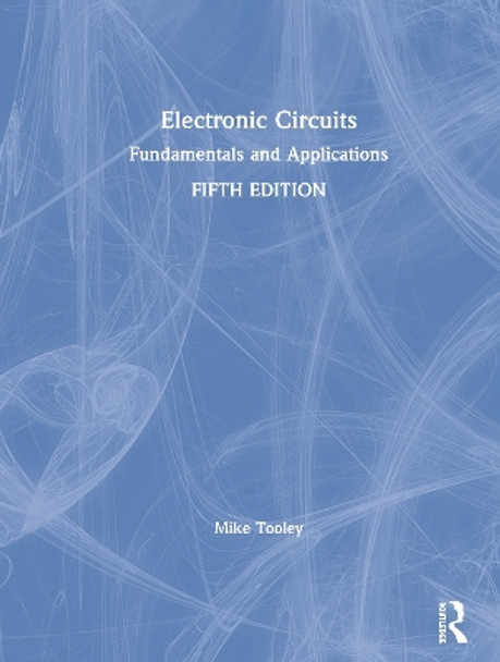 Electronic Circuits: Fundamentals and Applications by Mike Tooley 9780367421991