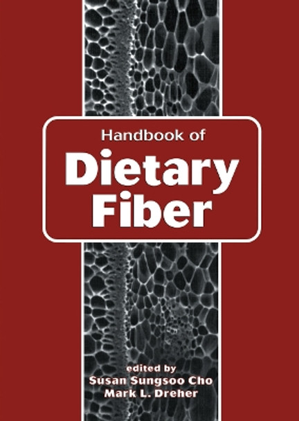 Handbook of Dietary Fiber by Susan Sungsoo Cho 9780367447212