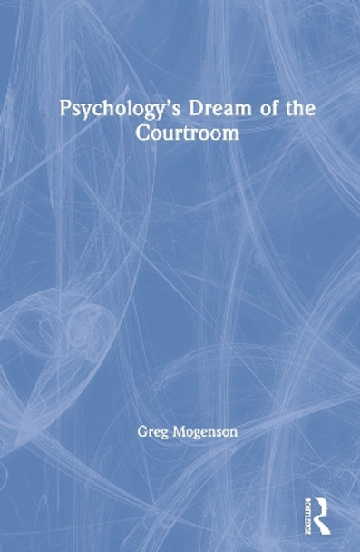 Psychology's Dream of the Courtroom by Greg Mogenson 9780367439323