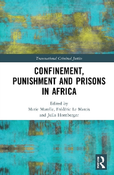 Confinement, Punishment and Prisons in Africa by Marie Morelle 9780367444082