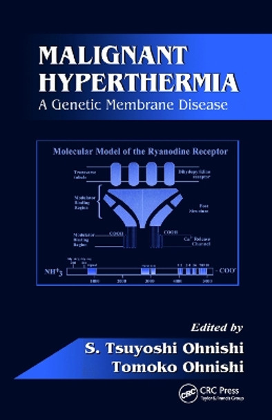 Malignant Hyperthermia: A Genetic Membrane Disease by S. Tsuyoshi Ohnishi 9780367449629