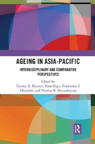 Ageing in Asia-Pacific: Interdisciplinary and Comparative Perspectives by Thomas R. Klassen 9780367504144