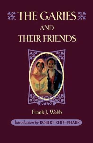 The Garies and their Friends by Frank J. Webb