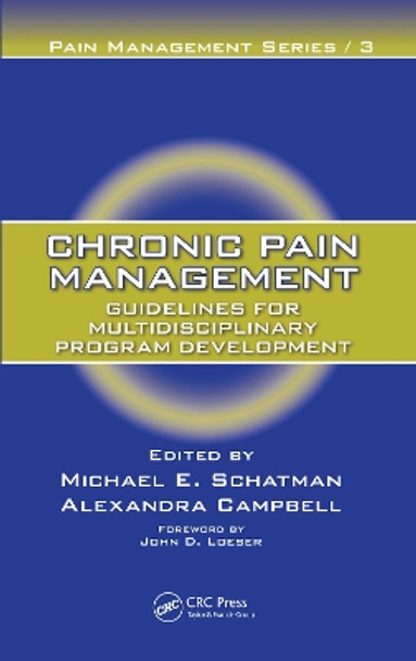 Chronic Pain Management: Guidelines for Multidisciplinary Program Development by Michael E. Schatman 9780367452995