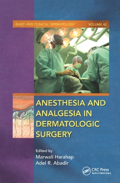 Anesthesia and Analgesia in Dermatologic Surgery by Marwalli Harahap 9780367452735