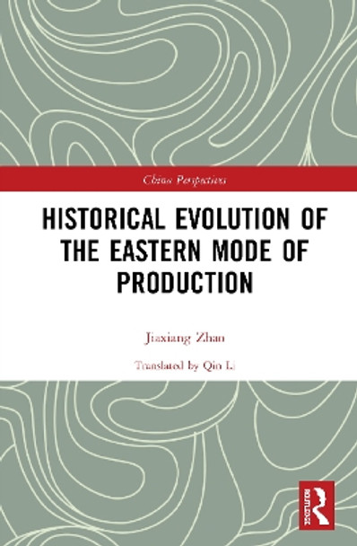 Historical Evolution of the Eastern Mode of Production by Zhao Jiaxiang 9780367476878