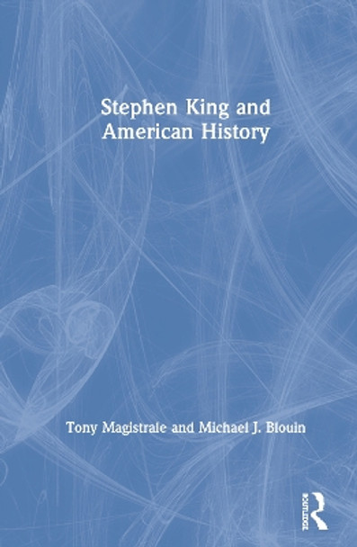 Stephen King and American History by Tony Magistrale 9780367493349