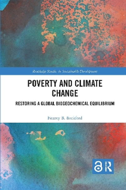 Poverty and Climate Change: Restoring a Global Biogeochemical Equilibrium by Fitzroy B. Beckford 9780367500580