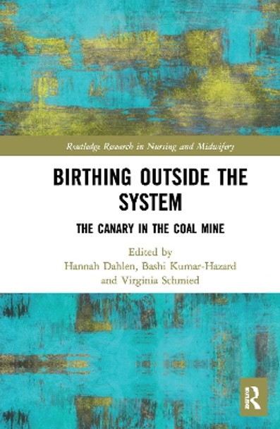 Birthing Outside the System: The Canary in the Coal Mine by Hannah Dahlen 9780367506605