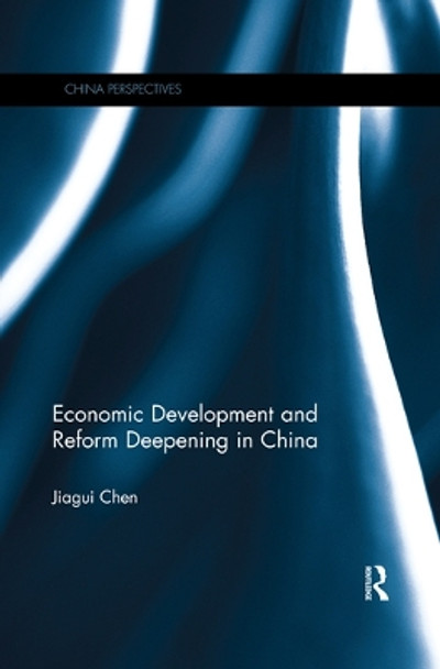 Economic Development and Reform Deepening in China by Jiagui Chen 9780367516642