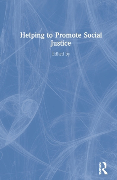 Helping to Promote Social Justice by Debra A Harkins 9780367518813