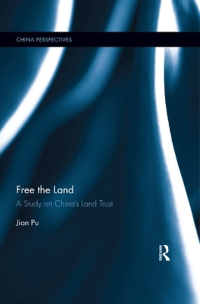 Free the Land: A Study on China's Land Trust by Jian Pu 9780367522858