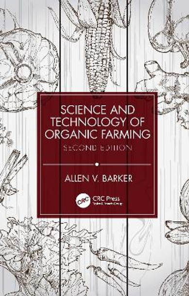 Science and Technology of Organic Farming by Allen V. Barker 9780367548674