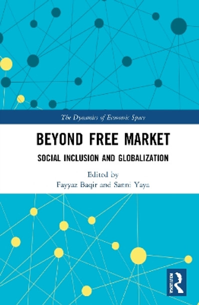 Beyond Free Market: Social Inclusion and Globalization by Fayyaz Baqir 9780367553289