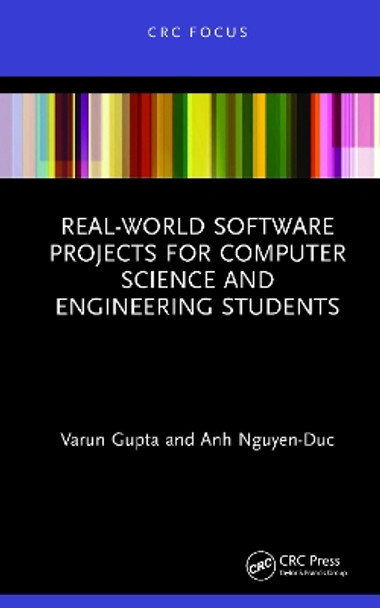 Real-World Software Projects for Computer Science and Engineering Students by Varun Gupta 9780367635985