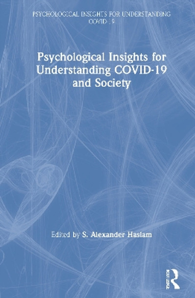 Psychological Insights for Understanding COVID-19 and Society by Alex Haslam 9780367647605