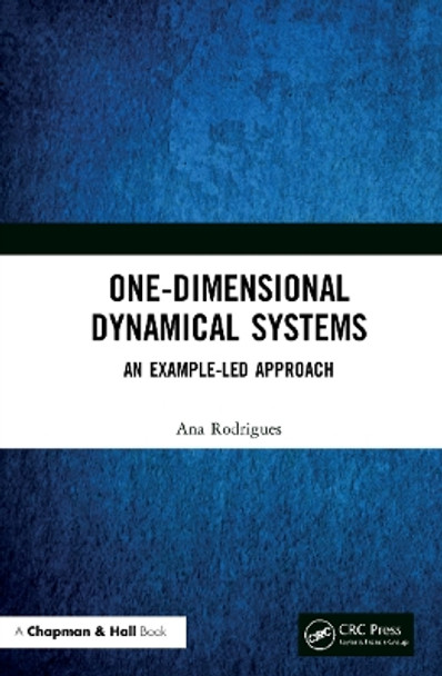 One-Dimensional Dynamical Systems: An Example-Led Approach by Ana Rodrigues 9780367701109